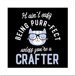 Crafter Cat Lover Gifts - It ain't easy being Purr Fect Posters and Art